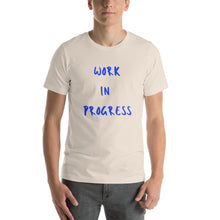 Load image into Gallery viewer, Work in Progress Short-Sleeve Unisex T-Shirt