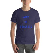 Load image into Gallery viewer, Work in Progress Short-Sleeve Unisex T-Shirt