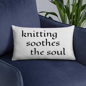 Knitting Soothes the Soul Throw Pillow