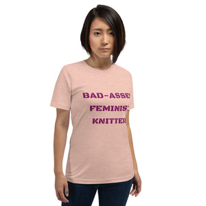 Bad-Assed Feminist Knitter Short-Sleeve Unisex T-Shirt