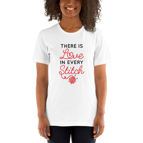 There is Love in Every Stitch Short-Sleeve Unisex T-Shirt