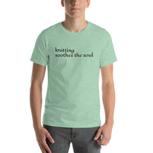 Load image into Gallery viewer, Knitting Soothes the Soul Short-Sleeve Unisex T-Shirt