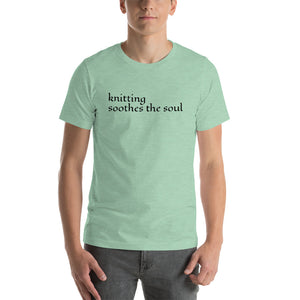 Knitting Soothes the Soul Short-Sleeve Unisex T-Shirt