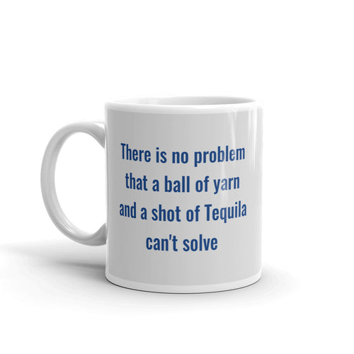 There is No Problem - Tequila -- Mug