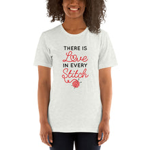 Load image into Gallery viewer, There is Love in Every Stitch Short-Sleeve Unisex T-Shirt