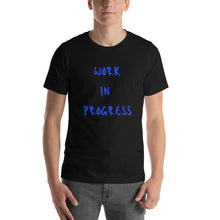 Load image into Gallery viewer, Work in Progress Short-Sleeve Unisex T-Shirt