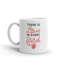 Load image into Gallery viewer, There is Love in Every Stitch Mug