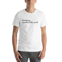 Load image into Gallery viewer, Knitting Soothes the Soul Short-Sleeve Unisex T-Shirt